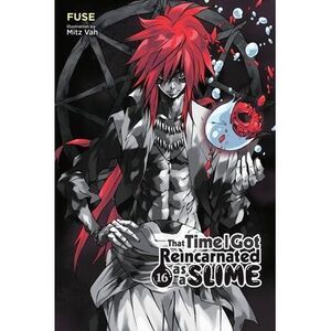 That Time I Got Reincarnated as a Slime, Vol. 16 (Light Novel): Volume 16 -- Fus